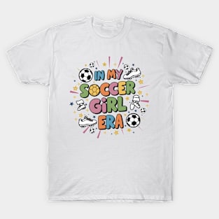 In My Soccer Girl Era Sport Girl Groovy Soccer Cute Girl T-Shirt